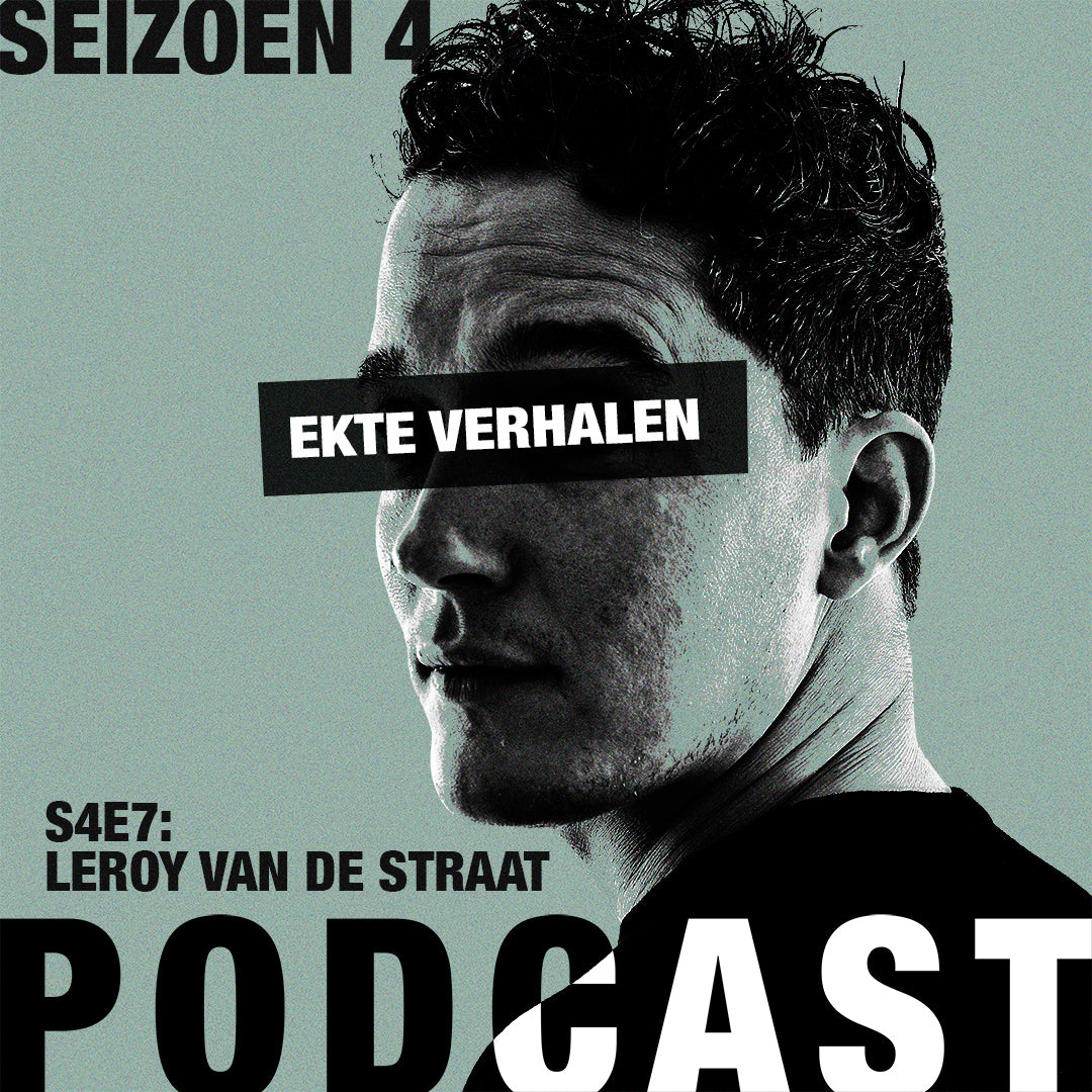 Ekte Verhalen Podcast - S4E7 - Leroy van de Straat
