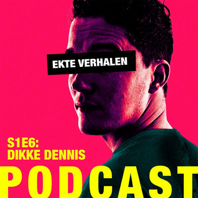 Ekte Verhalen Podcast – S1E6 – Dikke Dennis
